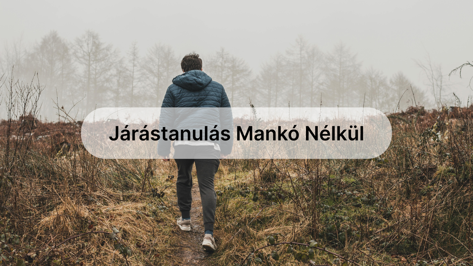 járástanulás mankó nélkül